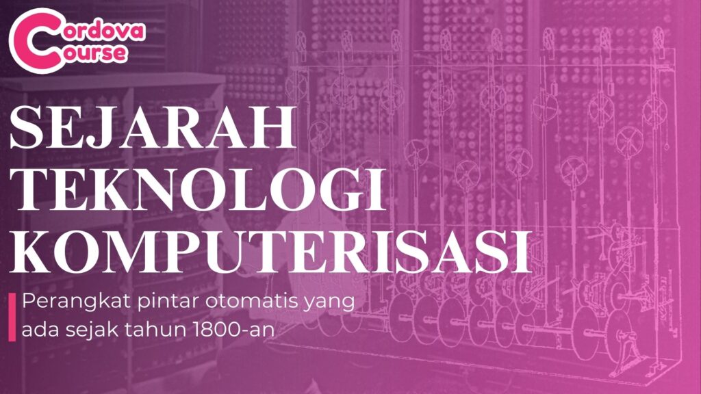 Sejarah Perkembangan Teknologi Komputer Pertama Di Dunia